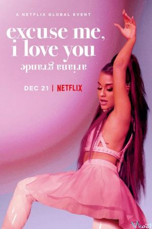 Ariana Grande: Excuse Me, I Love You