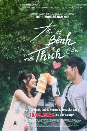 Bị Bệnh Mới Thích Cậu (Tôi Có Bệnh Mới Thích Cậu)