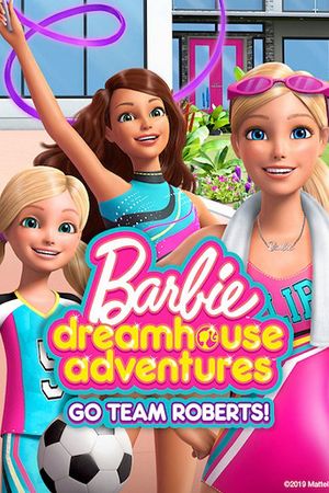Barbie Dreamhouse Adventures: Go Team Roberts (Phần 1)