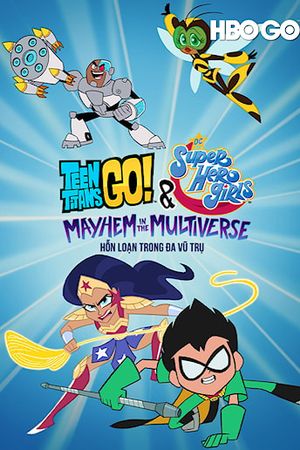 Biệt Đội Thiếu Niên Titan Xuất Kích Và Các Nữ Siêu Anh Hùng DC: Hỗn Loạn Trong Đa Vũ Trụ