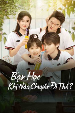 Bạn Học, Khi Nào Chuyển Đi Thế?