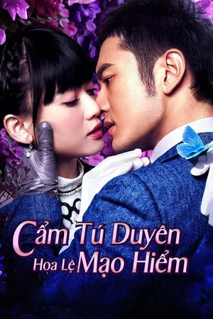 Cẩm Tú Duyên Hoa Lệ Mạo Hiểm