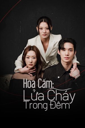 Hoa Cấm: Lửa Cháy Trong Đêm