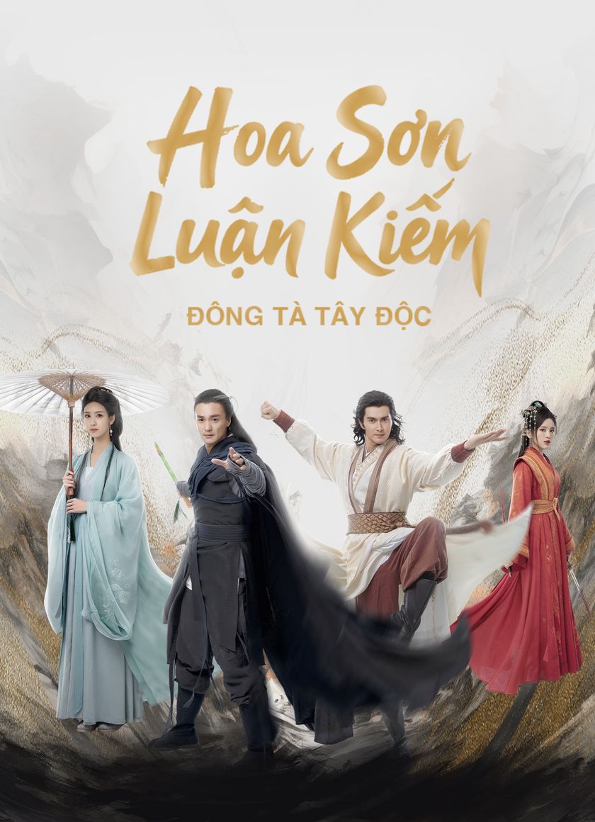 Hoa Sơn Luận Kiếm: Đông Tà Tây Độc