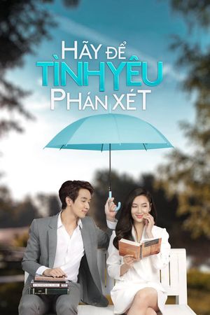 Hãy Để Tình Yêu Phán Xét