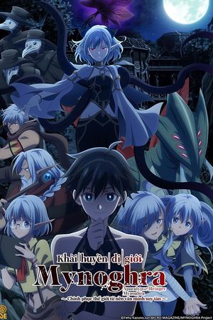 Khải Huyền Dị Giới Mynoghra: Chinh Phục Thế Giới Từ Nền Văn Minh Suy Tàn