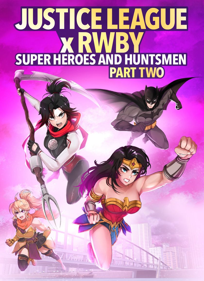 Liên Minh Công Lý Gặp Đội Rwby: Siêu Anh Hùng Và Thợ Săn Phần 2
