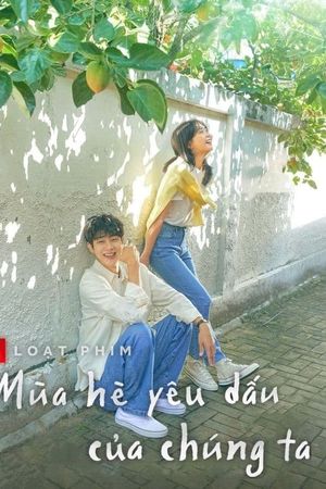 Mùa Hè Yêu Dấu Của Chúng Ta (Những Ngày Hè Rực Nắng Của Chúng Mình)